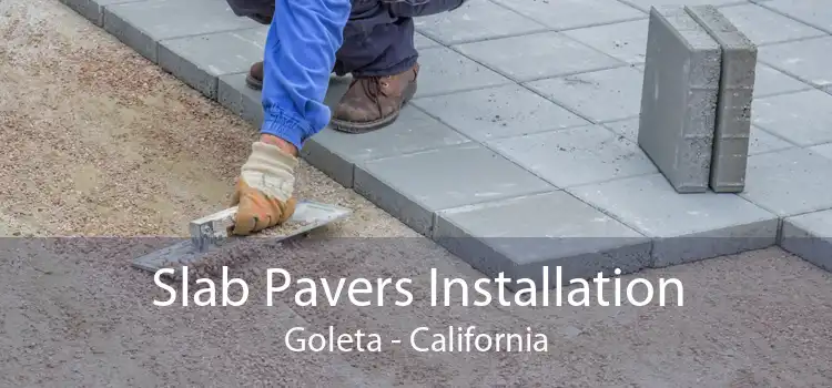 Slab Pavers Installation Goleta - California