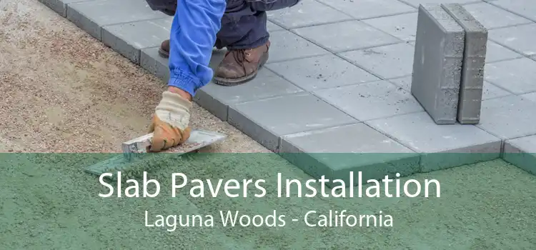 Slab Pavers Installation Laguna Woods - California