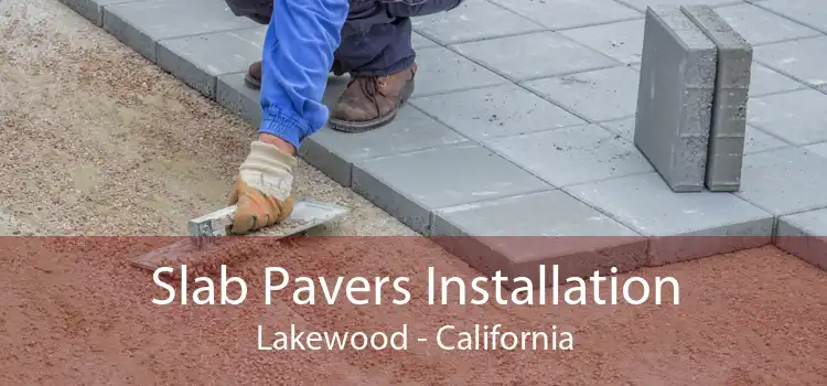 Slab Pavers Installation Lakewood - California