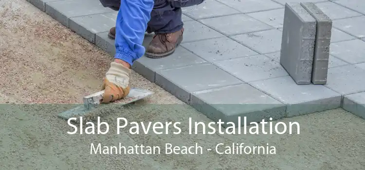 Slab Pavers Installation Manhattan Beach - California