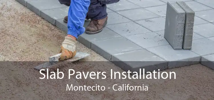 Slab Pavers Installation Montecito - California