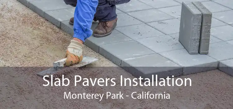 Slab Pavers Installation Monterey Park - California