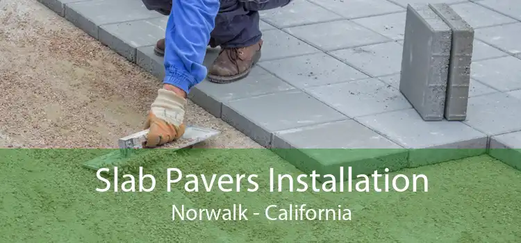 Slab Pavers Installation Norwalk - California