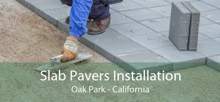 Slab Pavers Installation Oak Park - California