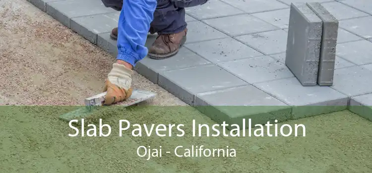 Slab Pavers Installation Ojai - California