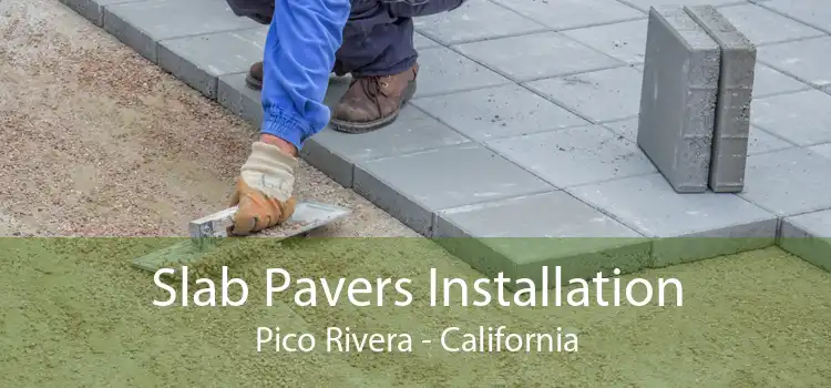 Slab Pavers Installation Pico Rivera - California