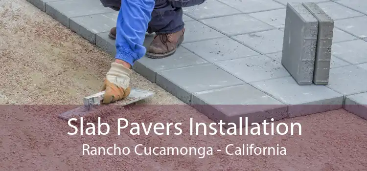 Slab Pavers Installation Rancho Cucamonga - California