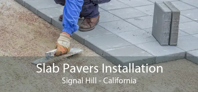 Slab Pavers Installation Signal Hill - California