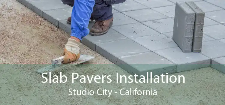 Slab Pavers Installation Studio City - California