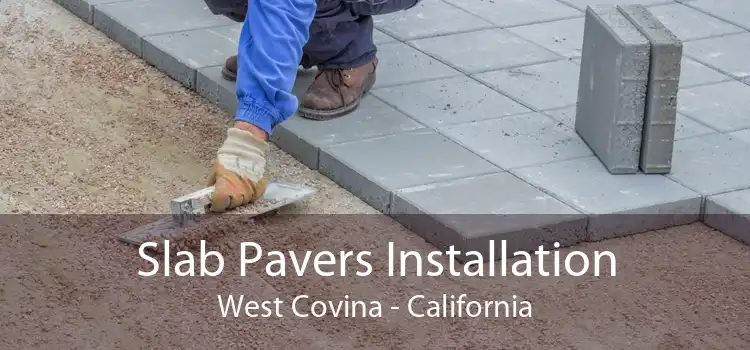 Slab Pavers Installation West Covina - California