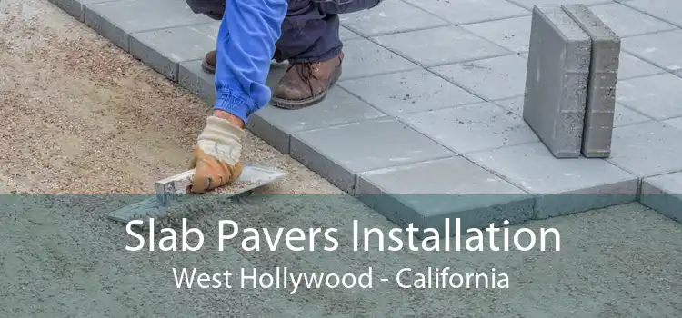 Slab Pavers Installation West Hollywood - California