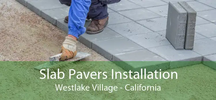 Slab Pavers Installation Westlake Village - California