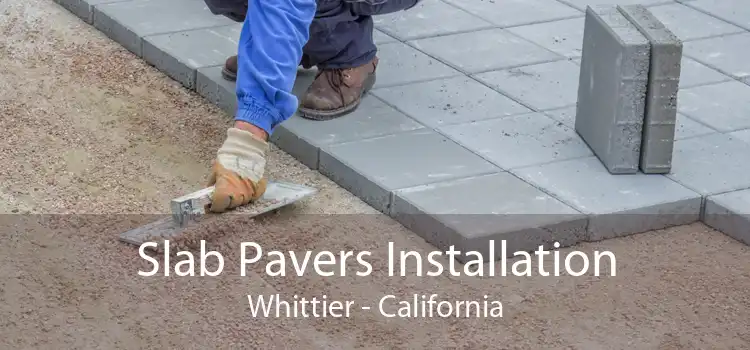 Slab Pavers Installation Whittier - California