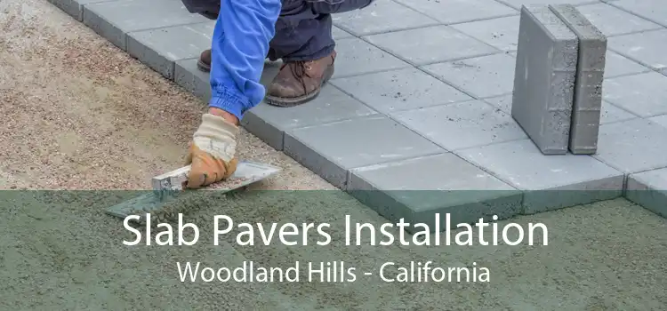 Slab Pavers Installation Woodland Hills - California