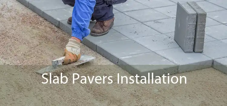 Slab Pavers Installation 