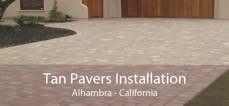 Tan Pavers Installation Alhambra - California