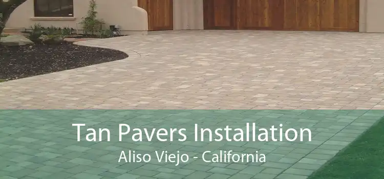 Tan Pavers Installation Aliso Viejo - California