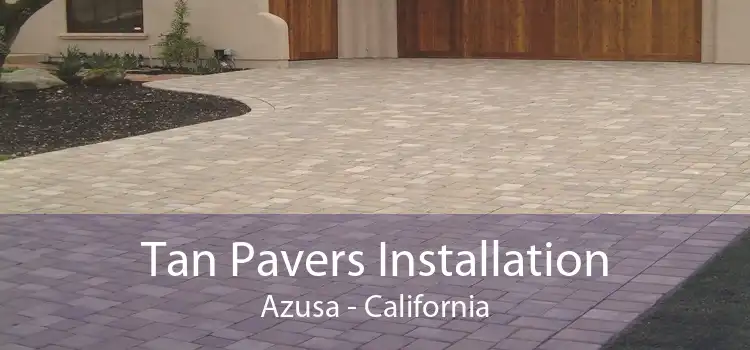 Tan Pavers Installation Azusa - California