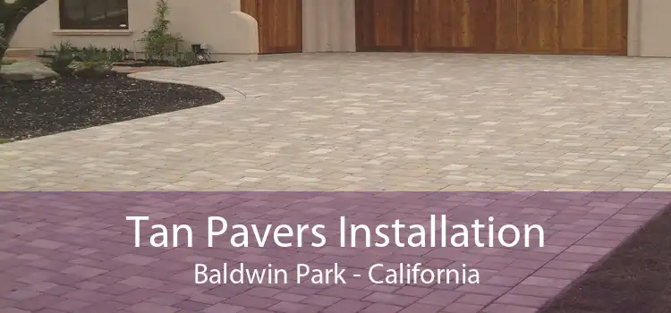 Tan Pavers Installation Baldwin Park - California