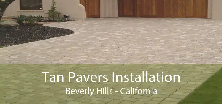 Tan Pavers Installation Beverly Hills - California