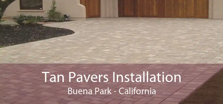 Tan Pavers Installation Buena Park - California