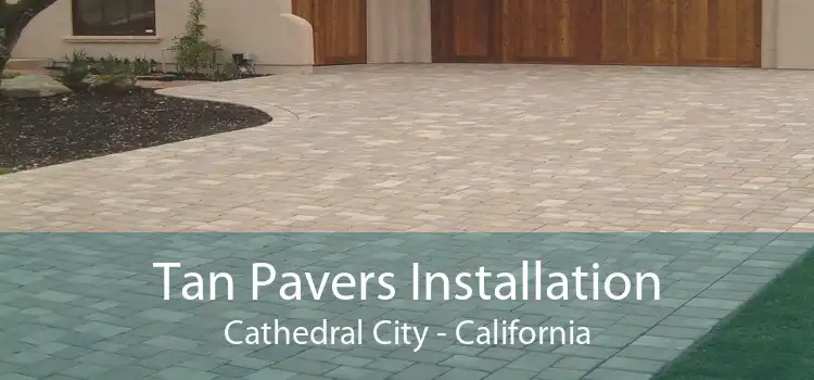 Tan Pavers Installation Cathedral City - California