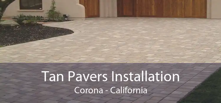 Tan Pavers Installation Corona - California