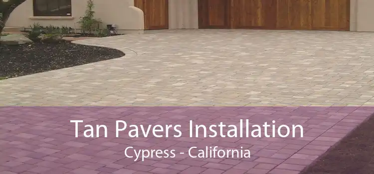 Tan Pavers Installation Cypress - California