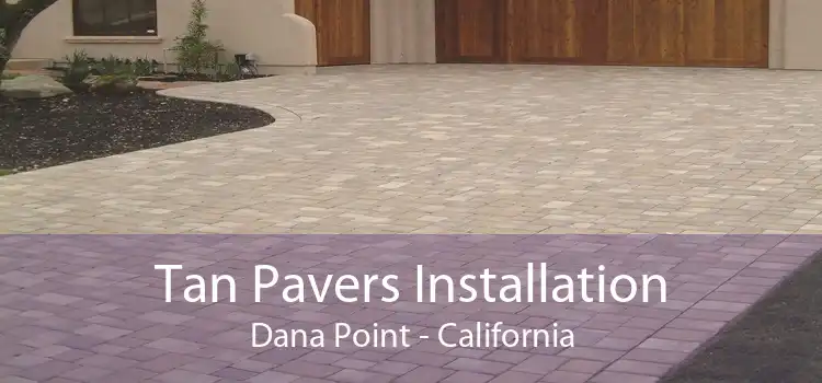 Tan Pavers Installation Dana Point - California