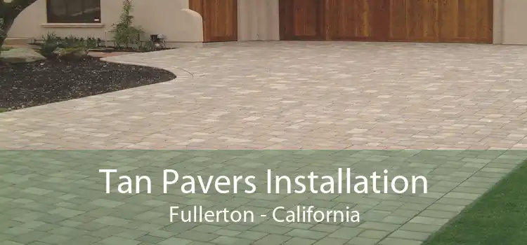 Tan Pavers Installation Fullerton - California