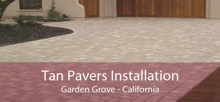 Tan Pavers Installation Garden Grove - California