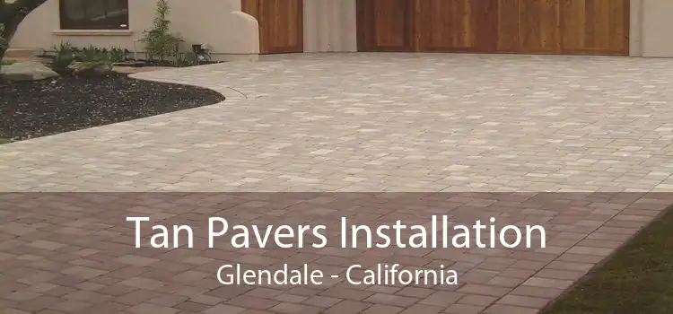 Tan Pavers Installation Glendale - California