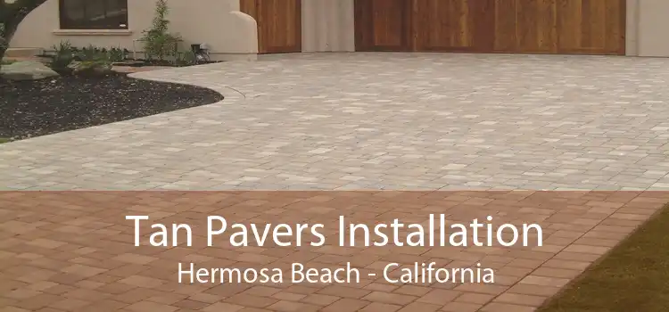 Tan Pavers Installation Hermosa Beach - California