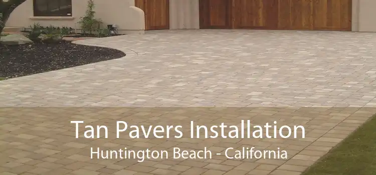 Tan Pavers Installation Huntington Beach - California