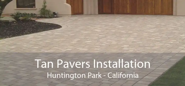 Tan Pavers Installation Huntington Park - California