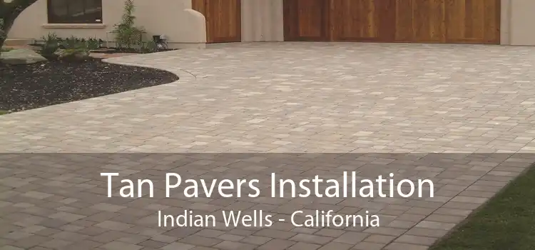 Tan Pavers Installation Indian Wells - California