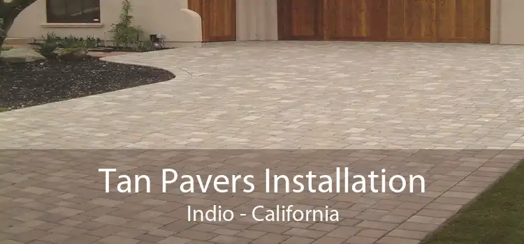 Tan Pavers Installation Indio - California