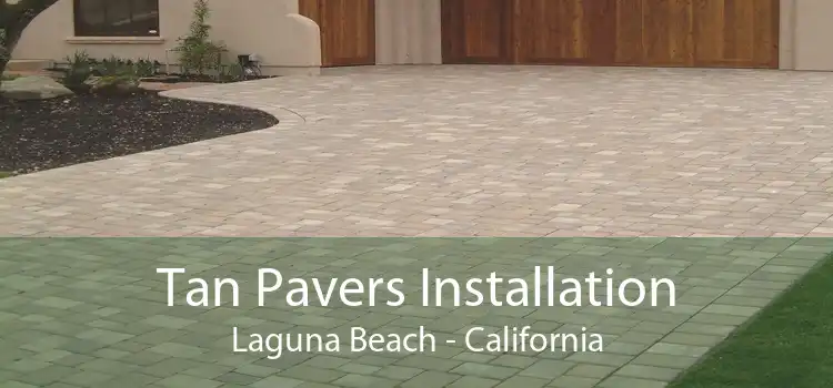 Tan Pavers Installation Laguna Beach - California