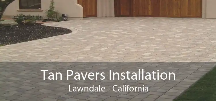 Tan Pavers Installation Lawndale - California