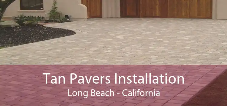 Tan Pavers Installation Long Beach - California