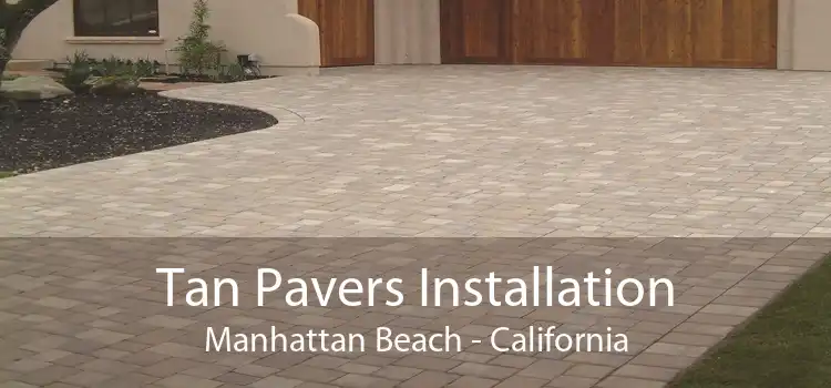 Tan Pavers Installation Manhattan Beach - California