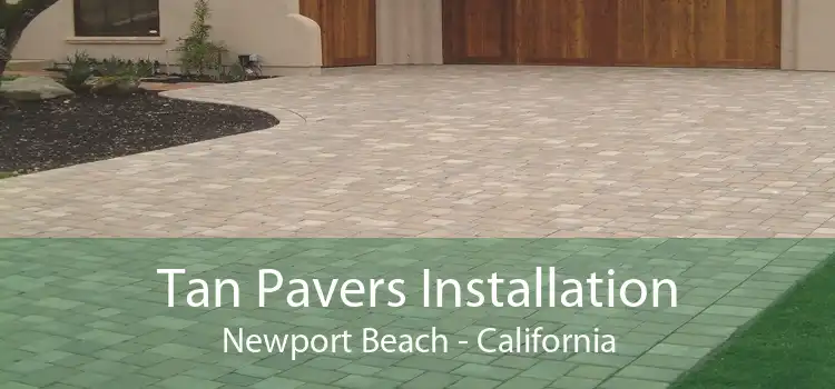 Tan Pavers Installation Newport Beach - California