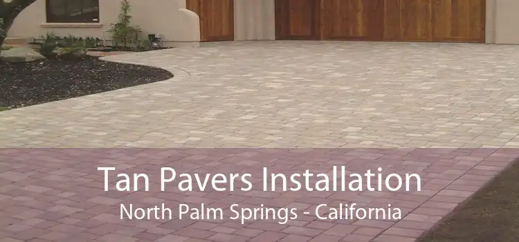 Tan Pavers Installation North Palm Springs - California