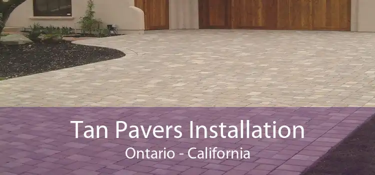 Tan Pavers Installation Ontario - California