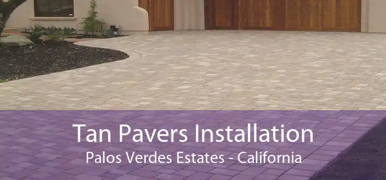 Tan Pavers Installation Palos Verdes Estates - California