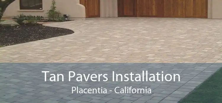 Tan Pavers Installation Placentia - California