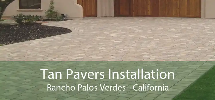 Tan Pavers Installation Rancho Palos Verdes - California