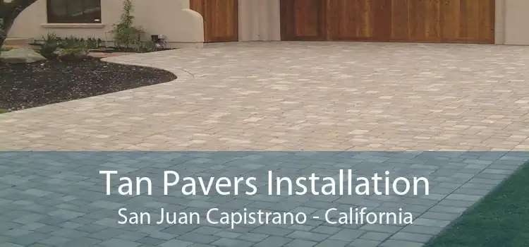 Tan Pavers Installation San Juan Capistrano - California