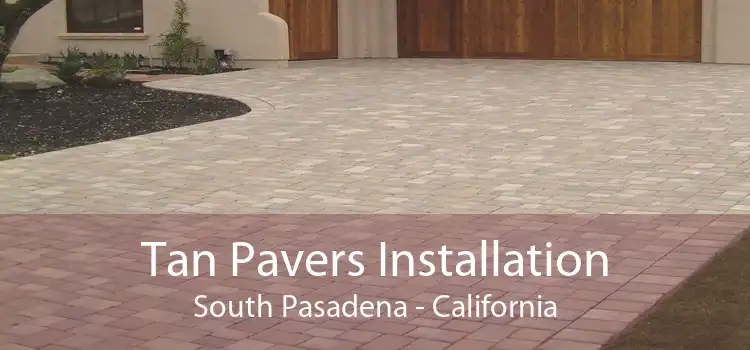 Tan Pavers Installation South Pasadena - California