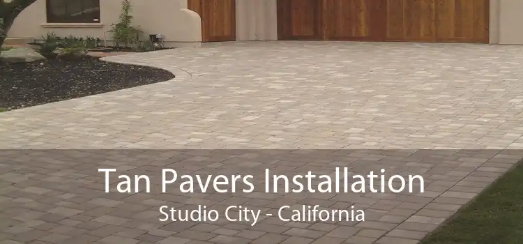 Tan Pavers Installation Studio City - California